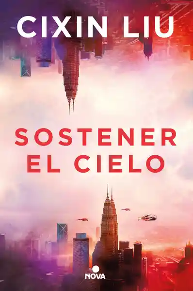 Sostener el Cielo - Cixin Liu