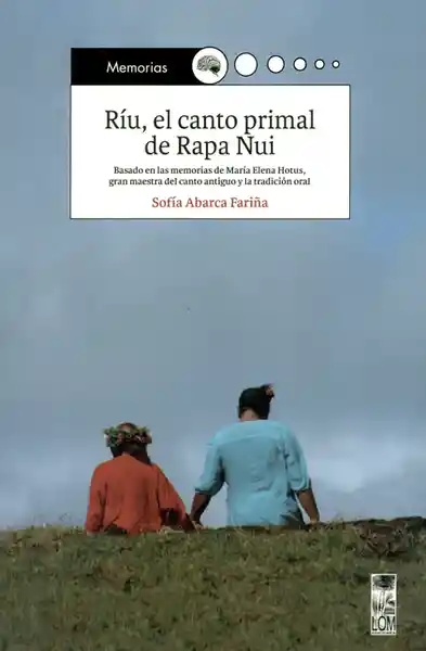 Riu, el Canto Primal de Rapa Nui - Sofía Abarca Fariña