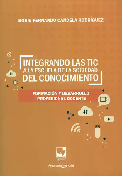 Integrando Las Tic a la Escuela de la Sociedad Del Conocimiento