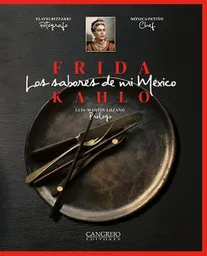 Frida Kahlo - Los Sabores de Mi México - Cangrejo Editores