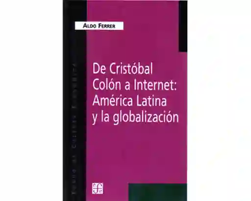 De Cristóbal Colón a Internet: América Latina y la Globalización