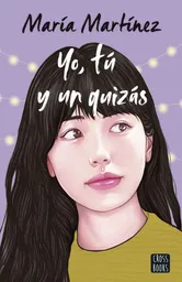 Yo, Tú Y Un Quizás, María Martínez