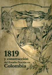 1819 y construcción del Estado-Nación en Colombia