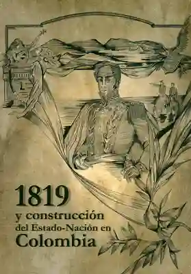 1819 y construcción del Estado-Nación en Colombia