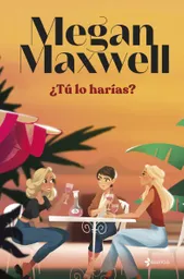 Tú lo Harías? - Megan Maxwell