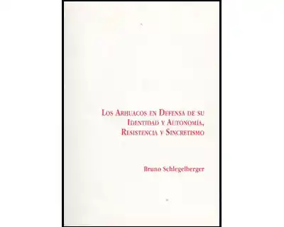 Los Arhauacos en defensa de su identidad y autonomía, resistencia y sincretismo