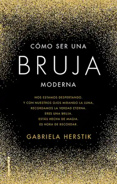 Gabriela Herstik - Cómo Ser Una Bruja Moderna 