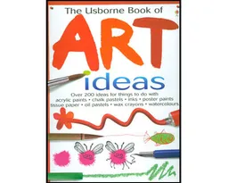 The Usborne Book of Art Ideas - VV.AA