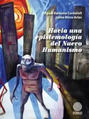 Hacia Una Epistemología Del Nuevo Humanismo