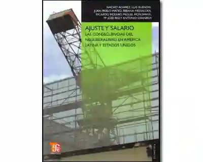 Ajuste y Salario Las Consecuencias Del Neoliberalismo - VV.AA