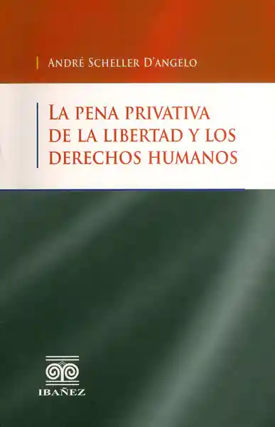 La Pena Privativa de la Libertad y Los Derechos Humanos