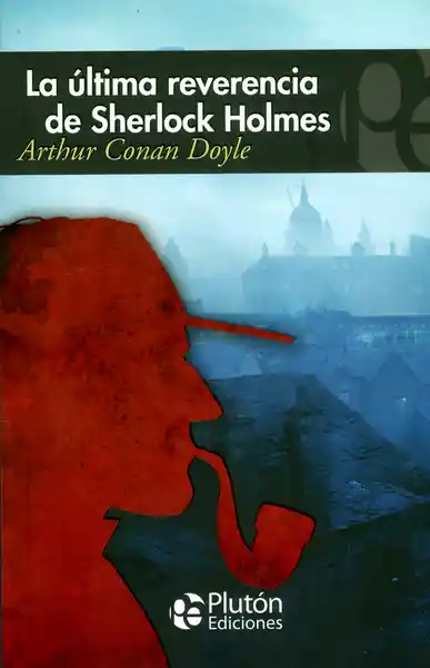 La Última Reverencia de Sherlock Holmes - Arthur Conan Doyle