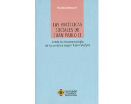 Las encíclicas sociales de Juan Pablo II desde la fenomenología de la persona según Karol Wojtyla