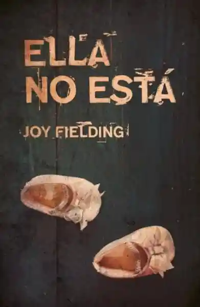 Ella no Está - Joy Fielding