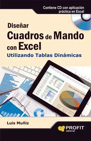 Diseñar Cuadros de Mando Con Excel: Utiliza Tablas Dinámicas