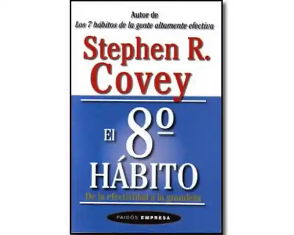 Vida El 8º Hábito De La Efectid A La Grandeza - Sthephen R. Covey