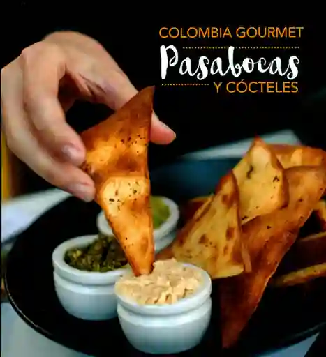 Colombia Gourmet. Pasabocas y Cócteles - VV.AA