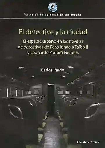 El Detective y la Ciudad - Carlos Pardo