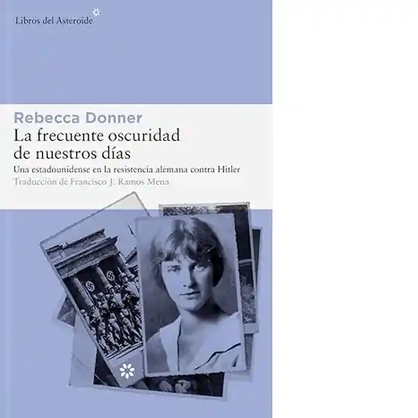 La Frecuente Oscuridad de Nuestros Días - Donner Rebecca