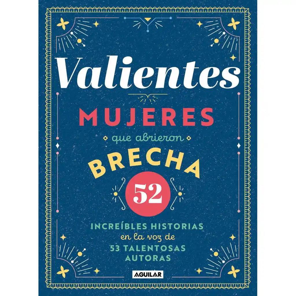 Valientes Mujeres Que Abrieron Brecha