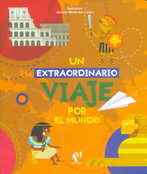 Un Extraordinario Viaje Por el Mundo - Daniela Martin Del Campo