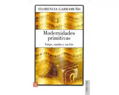 AdeS Modernid Primitivas. Tango Samba Y Nacion