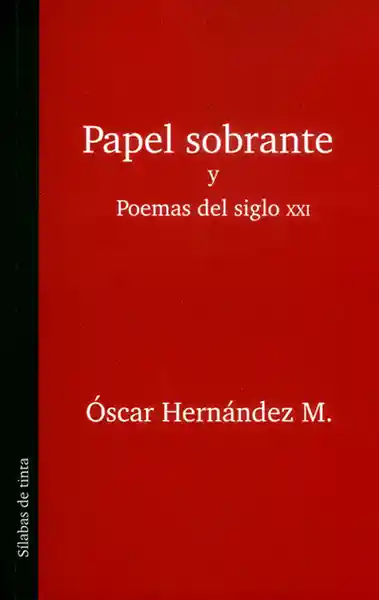 Papel Sobrante y Poemas Del Siglo Xxi