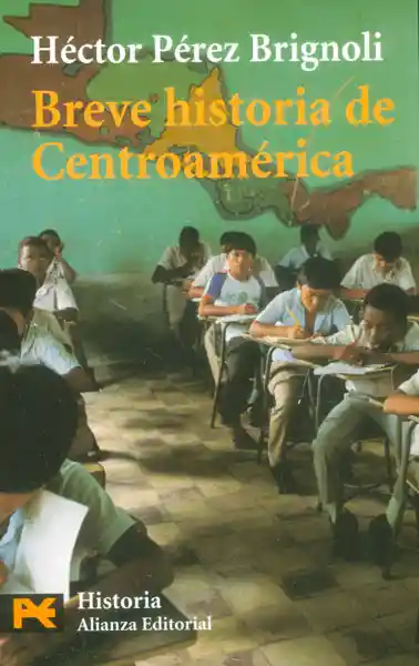 Breve Historia de Centroamérica - Héctor Pérez Brignoli