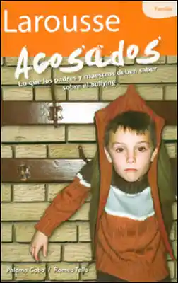 Acosados Lo que los padres y maestros deben saber sobre el bullying