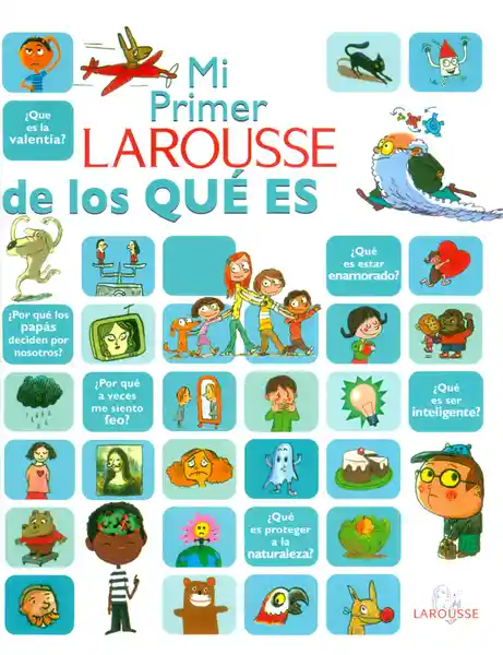 Mi primer Larousse de los QUÉ ES