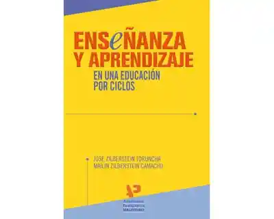 Enseñanza y Aprendizaje en Una Educación Por Ciclos - VV.AA