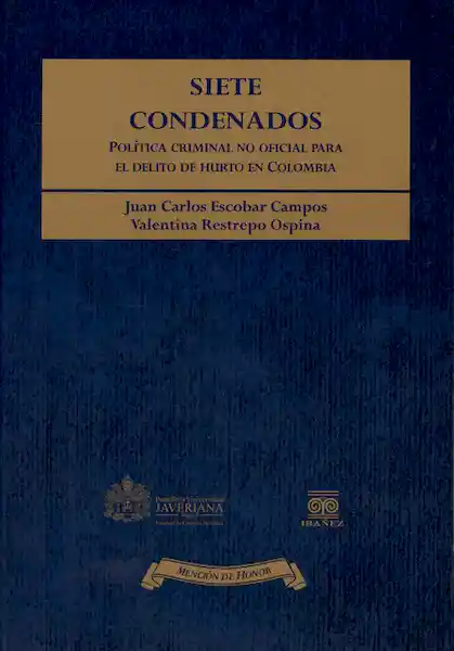 Siete Condenados. Política Criminal no Oficial Para el Delito