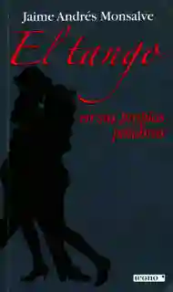 El Tiempo Tango En Sus Propias Palabras - Jaime Andrés Monsalve