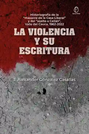 La Violencia y su Escritura