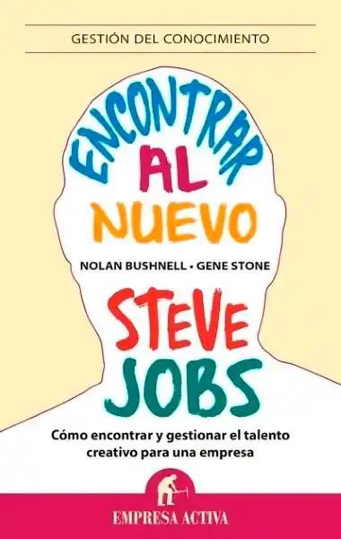 Encontrar al Nuevo Steve Jobs - Nolan Bushnell