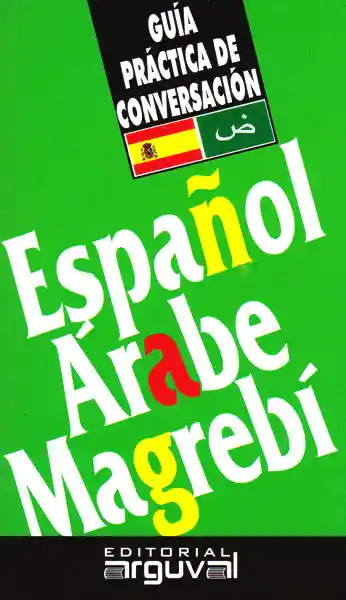 Guía Práctica de Conversación Español Árabe - VV.AA