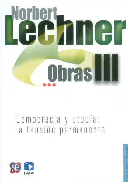 Obras Iii. Democracia y Utopía: la Tensión Permanente