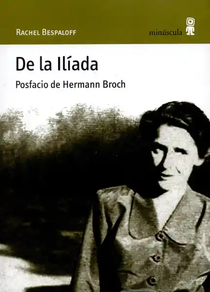 De la Ilíada. Posfacio de Hermman Broch - Rachel Bespaloff