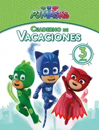 Pj Masks. Cuaderno de Vacaciones- 3 Años