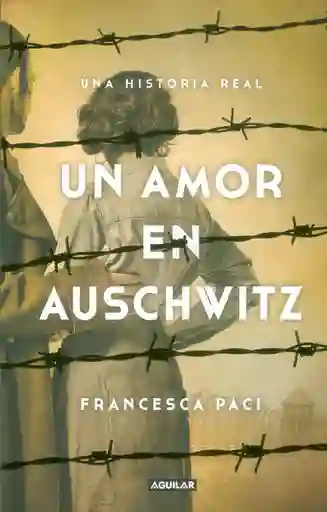 Un amor en Auschwitz. Una historia real