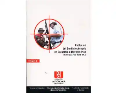 Evolución Del Conflicto Armado en Colombia Tomo Ii - Harold Rizo