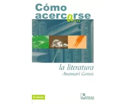 Cómo Acercarse a la Literatura - Anamari Gomís