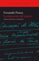 La Educación Del Estoico - Pessoa Fernando