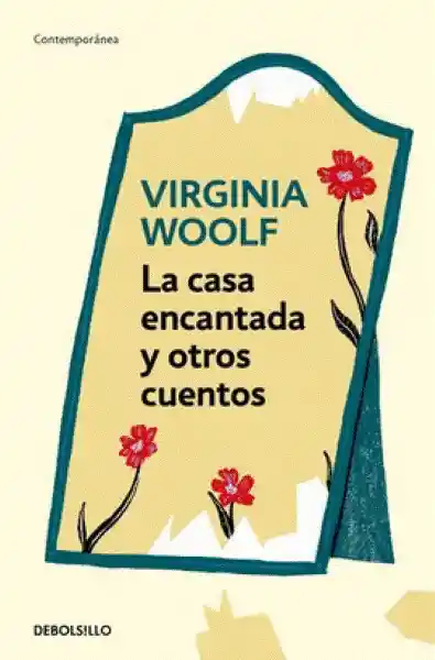 La Casa Encantada y Otros Cuentos - Virginia Woolf