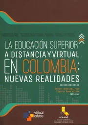 La Educación Superior a Distancia y Virtual en Colombia