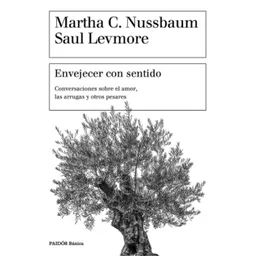 Envejecer con sentido / Martha C. Nussbaum