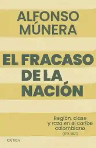 El Fracaso de la Nación - Múnera Alfonso