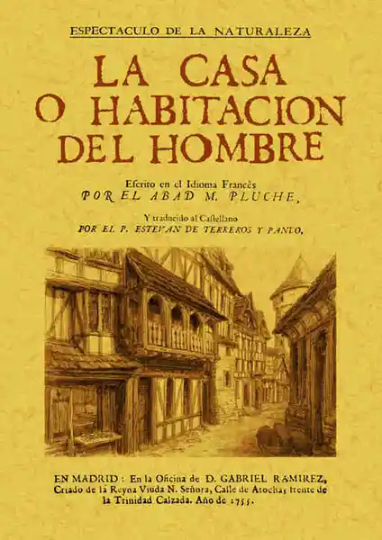 La Casa o Habitacion Del Hombre - Abad M. Pluche