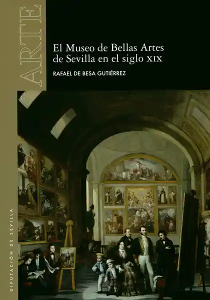 El Museo De Bellas Artes De Sevilla En El Silgo Xix