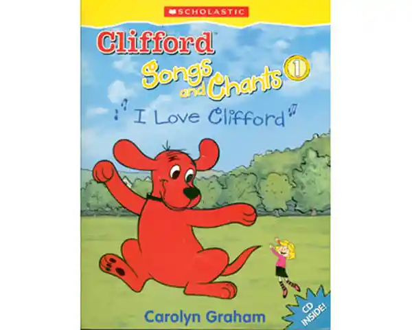 I love Clifford. Clifford Songs and Chants 1. Includes CD